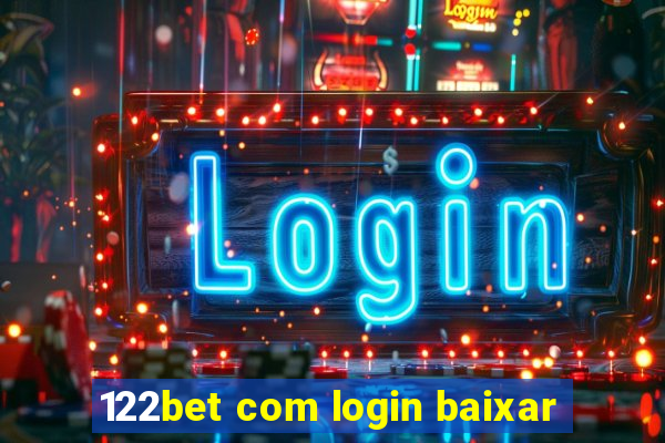 122bet com login baixar